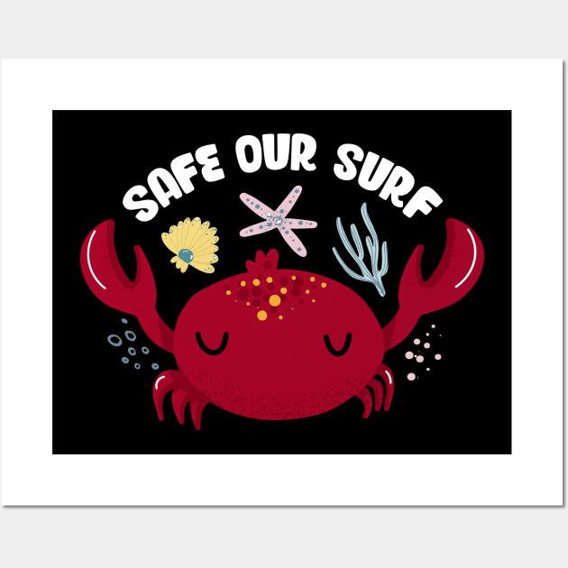 Safe our Surf quote with cute sea animal crab, starfish, coral and shell Wall Art by jodotodesign